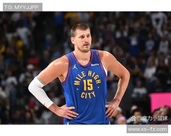 约基奇近期五场比赛精彩数据统计分析与表现回顾 约基奇近期五场比赛精彩数据统计分析与表现回顾